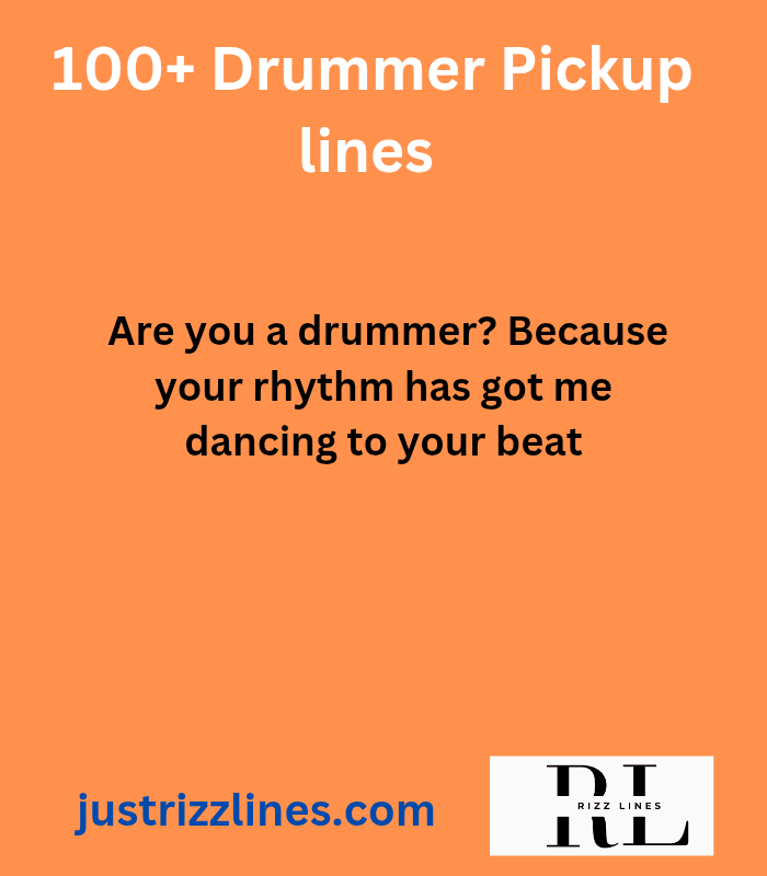 Drummer Pickup Lines