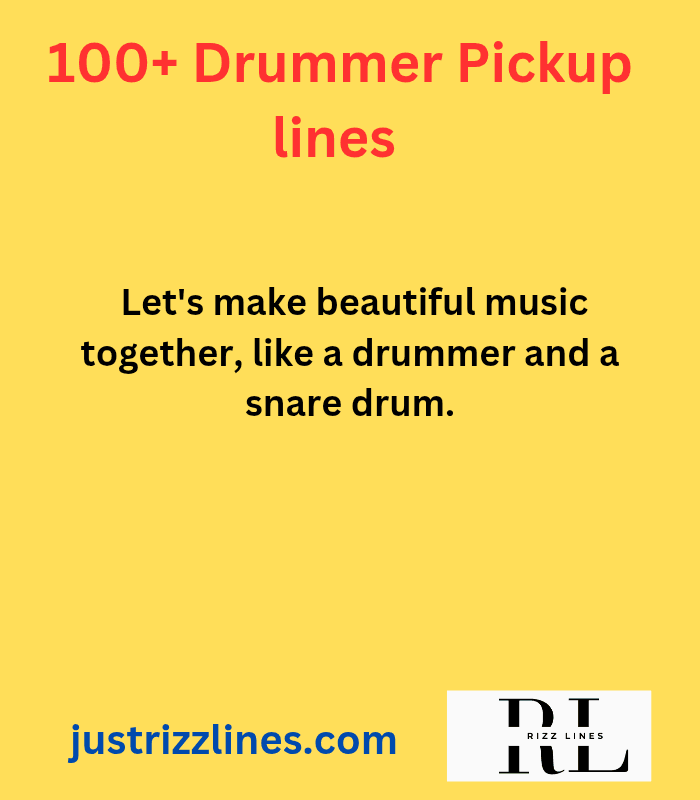 Drummer Pickup Lines