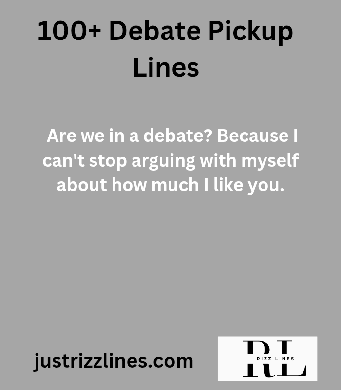 Debate Pickup Lines