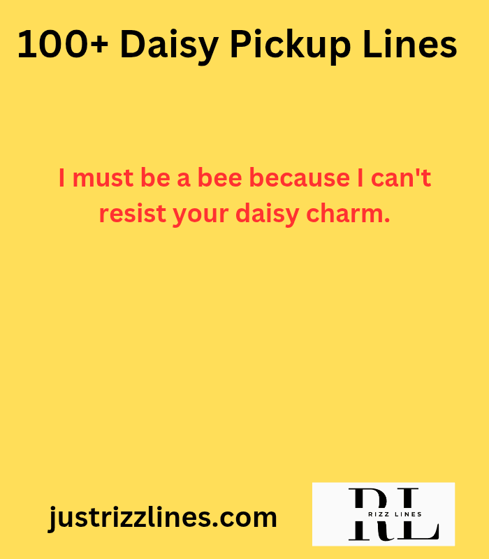 "Daisy Pick Up Lines"
