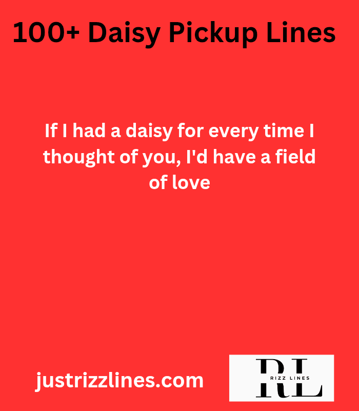 "Daisy Pick Up Lines"