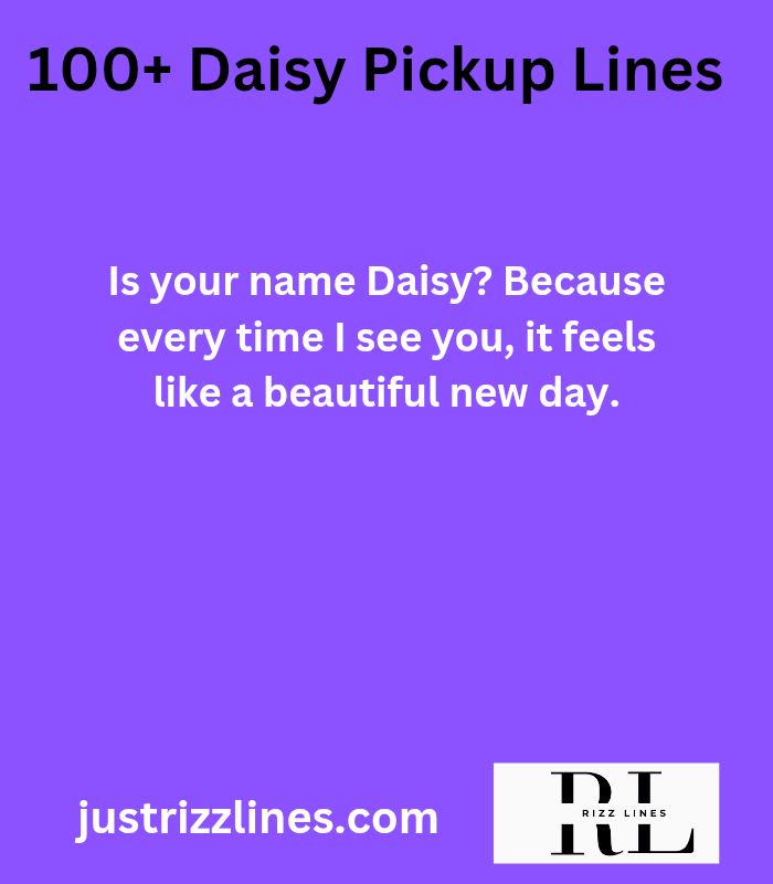 "Daisy Pick Up Lines"