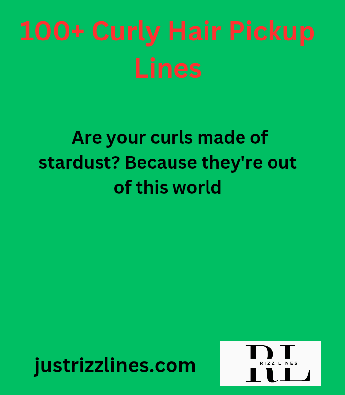 "Curly Hair Pick Up Lines"
