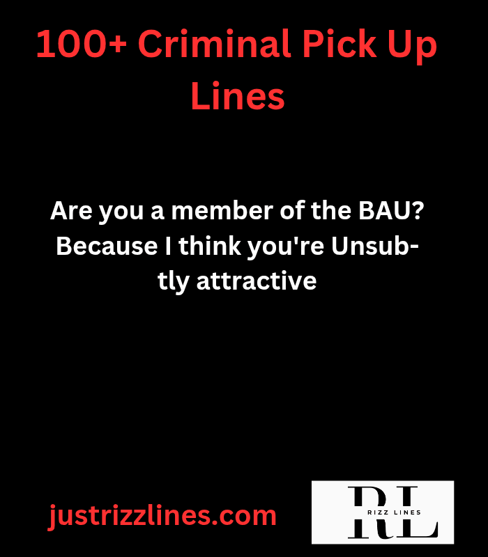 "Criminal Pick up Lines"