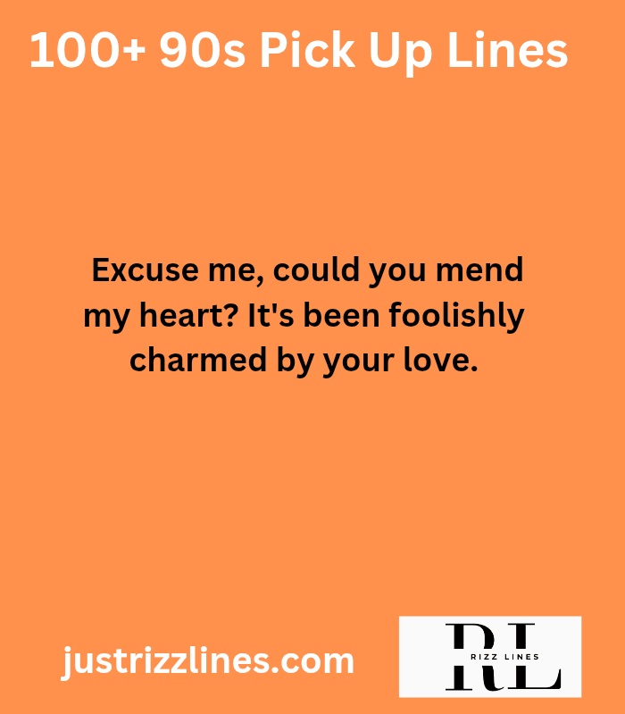 "90s Pick Up Lines For Him"