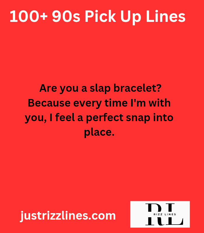 "90s Pick Up Lines For Him"