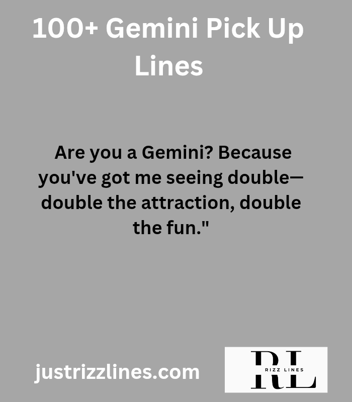 "Gemini Pick Up Lines"
