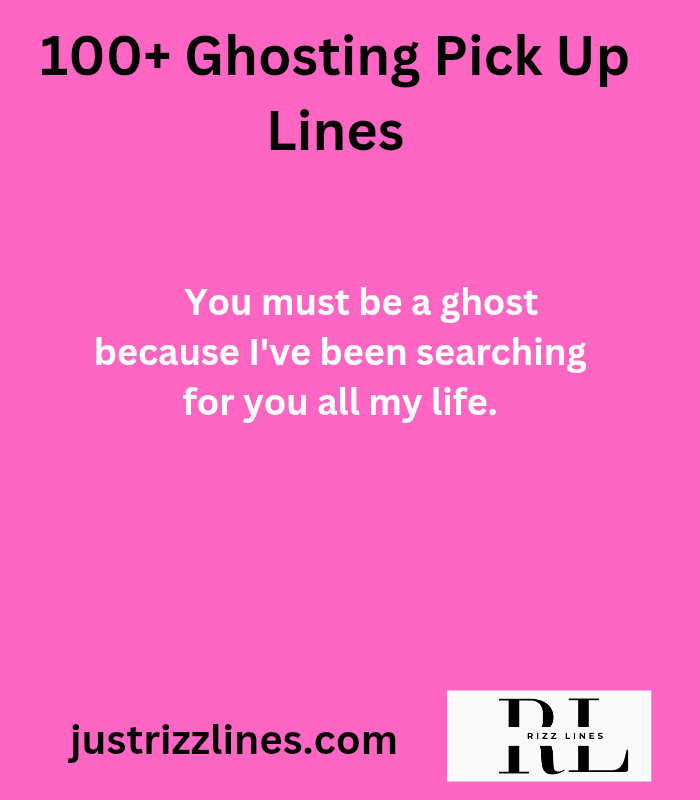 "Ghosting Pick Up Lines"