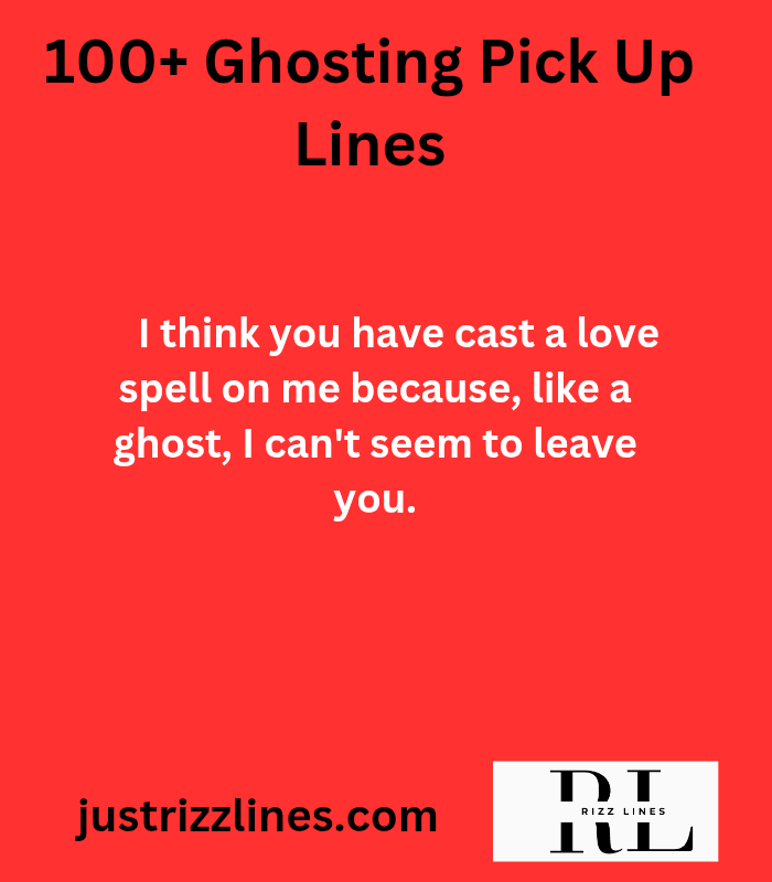 ""Ghosting Pick Up Lines""