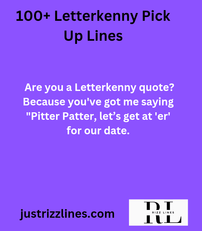 "Letterkenny Pick up Lines"