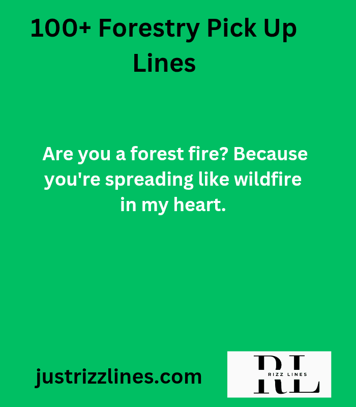 "Forestry Pick up Lines"