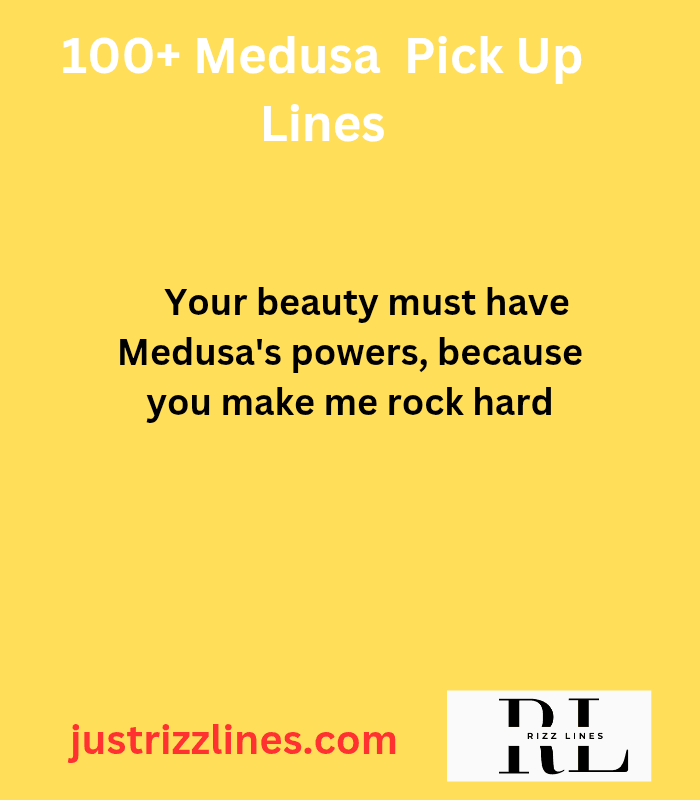 "Medusa Pick-Up Lines"