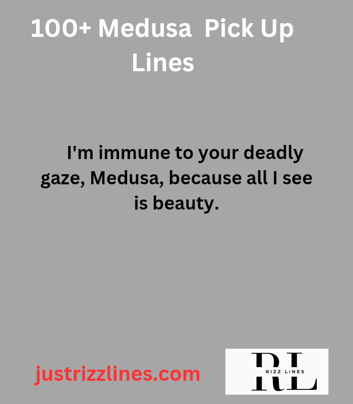 "Medusa Pick-Up Lines"