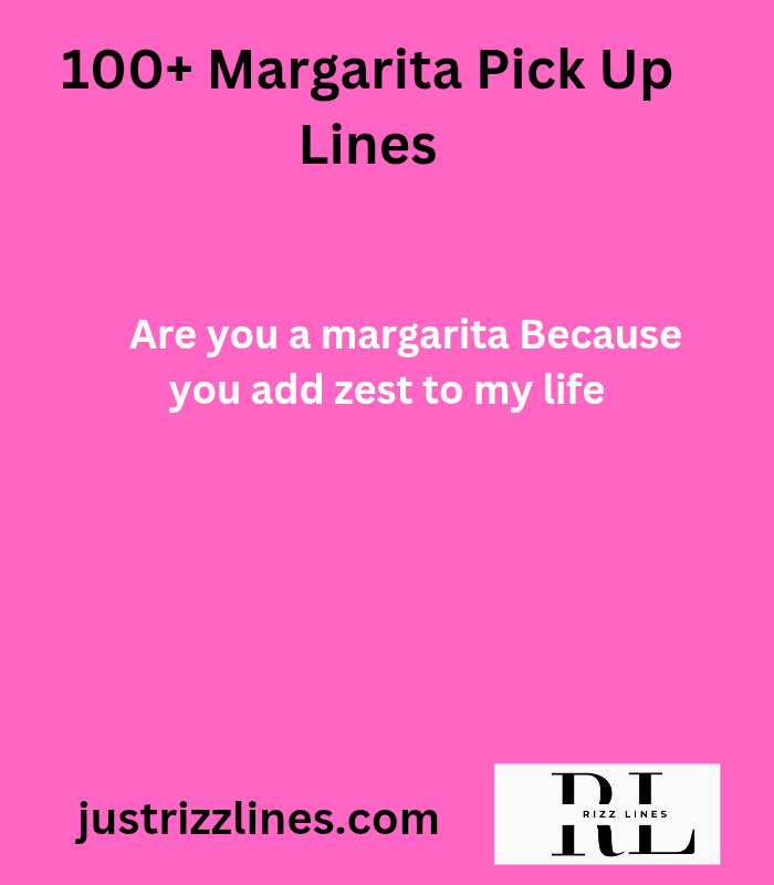 "Margarita Pick Up Lines"