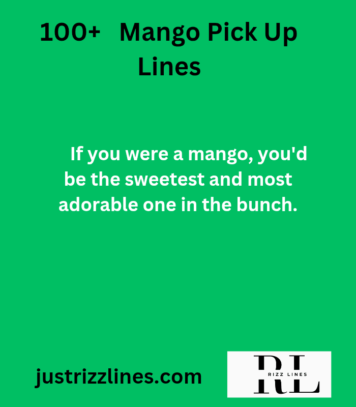 "Mango Pick up Lines"