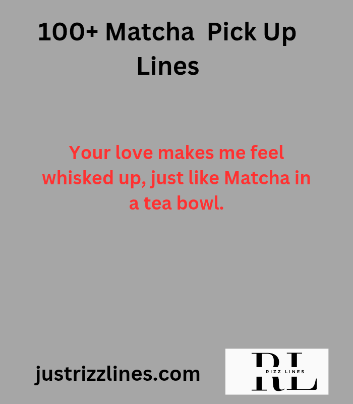 "Matcha Pick Up Lines"