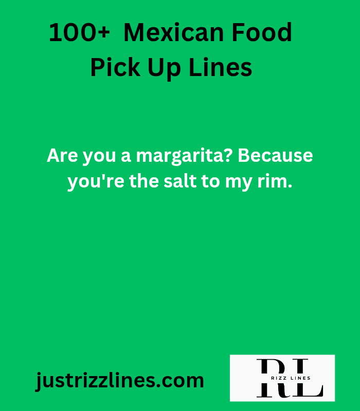 "Mexican Food Pick Up Lines"