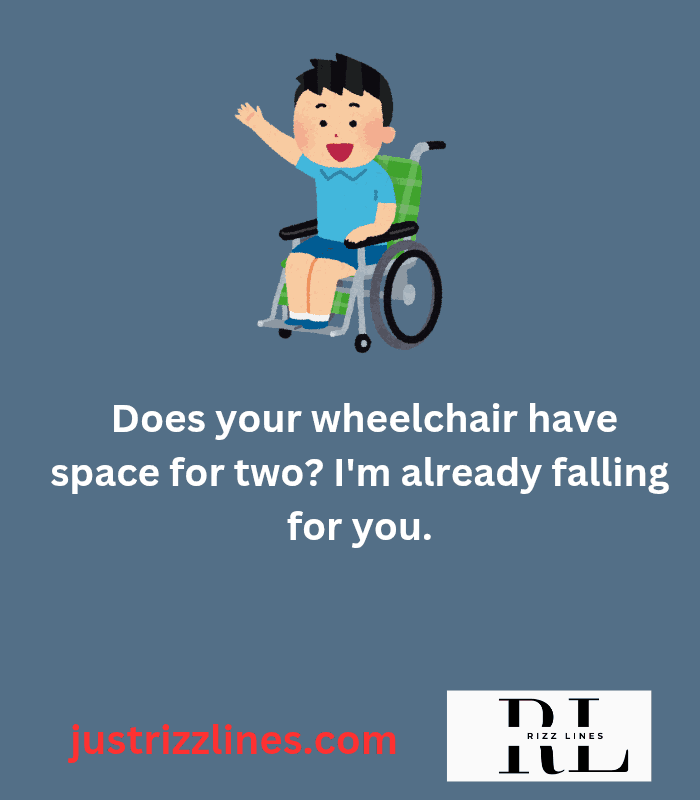 "Wheelchair Pick up Lines"