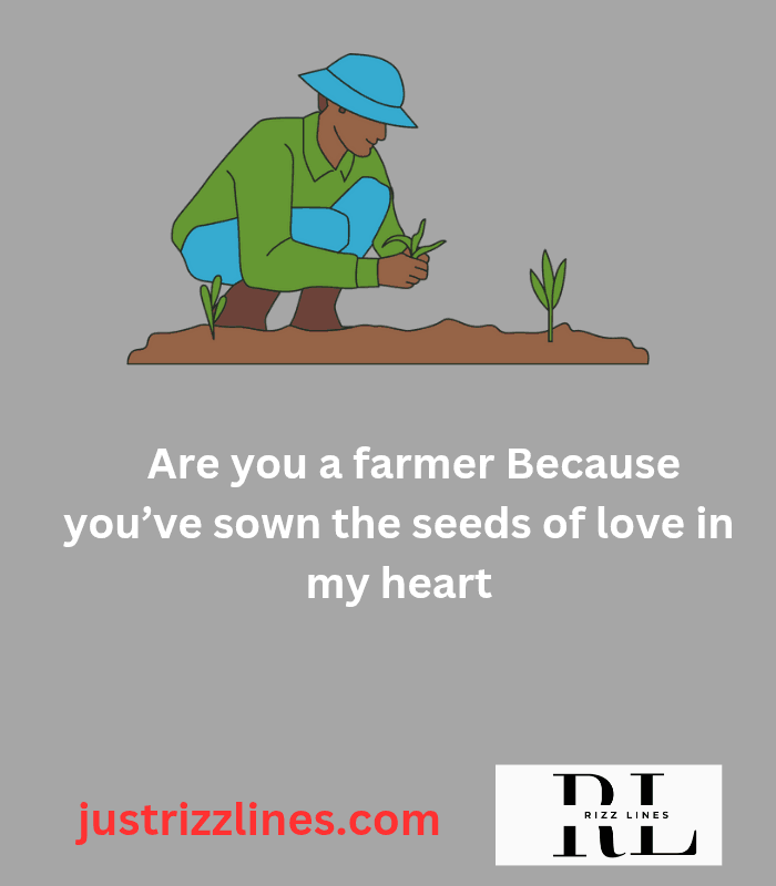 "Agriculture Pick Up Lines"