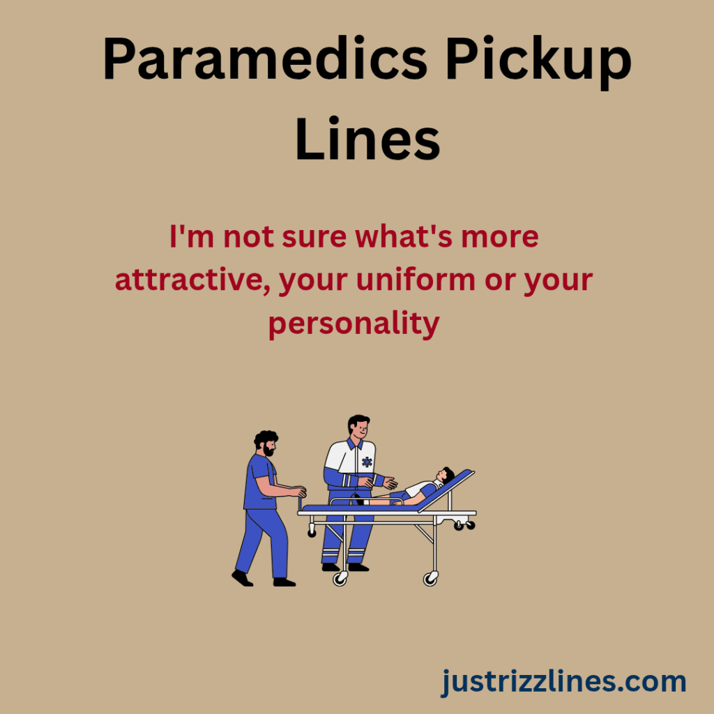 "Paramedic Pick up Lines"