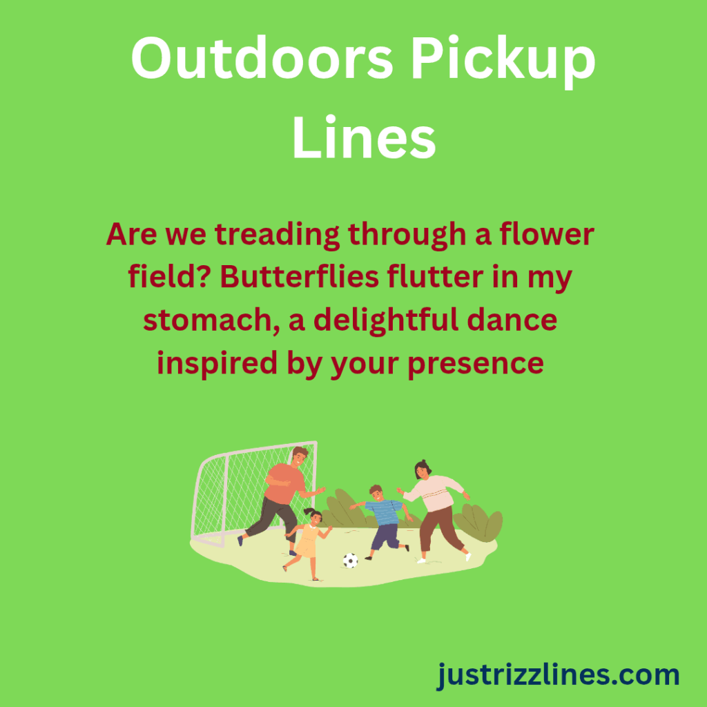 "Outdoors Pick Up Lines"