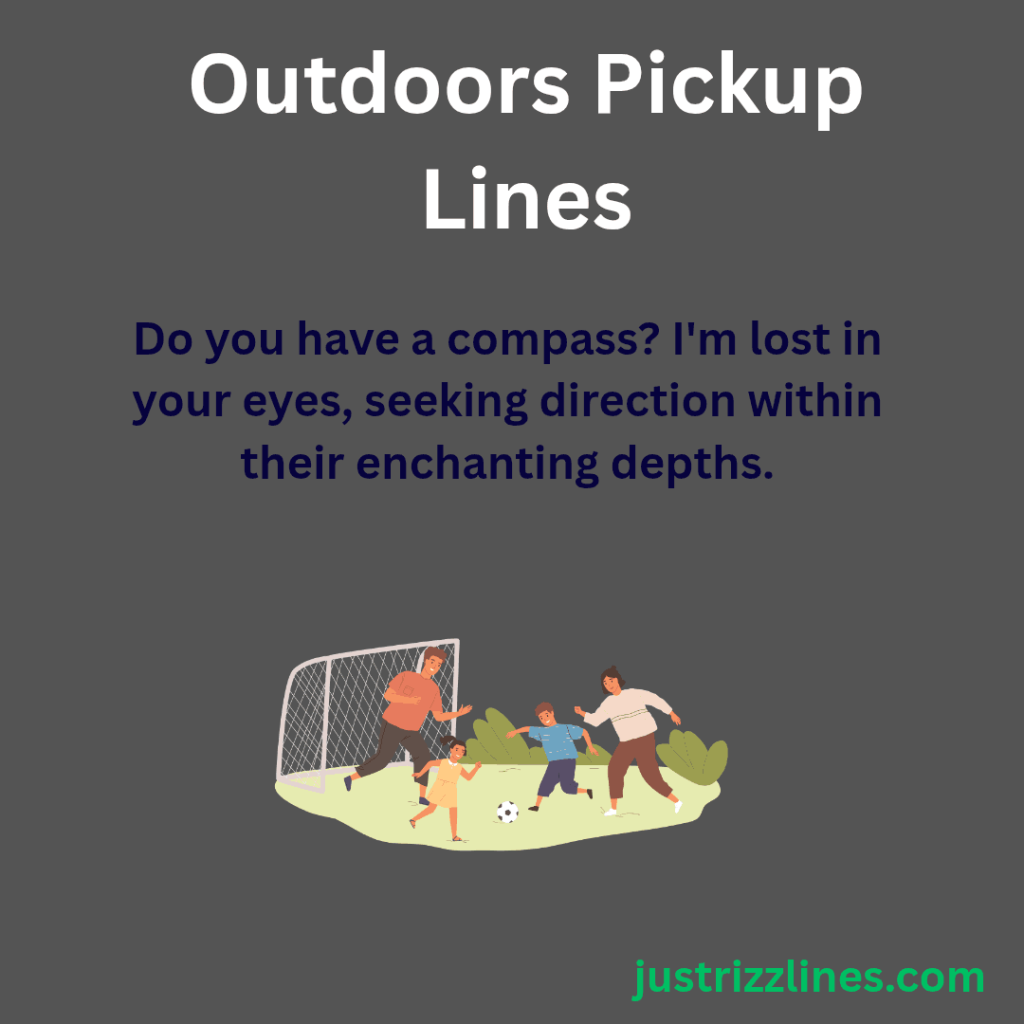 "Outdoors Pick Up Lines"