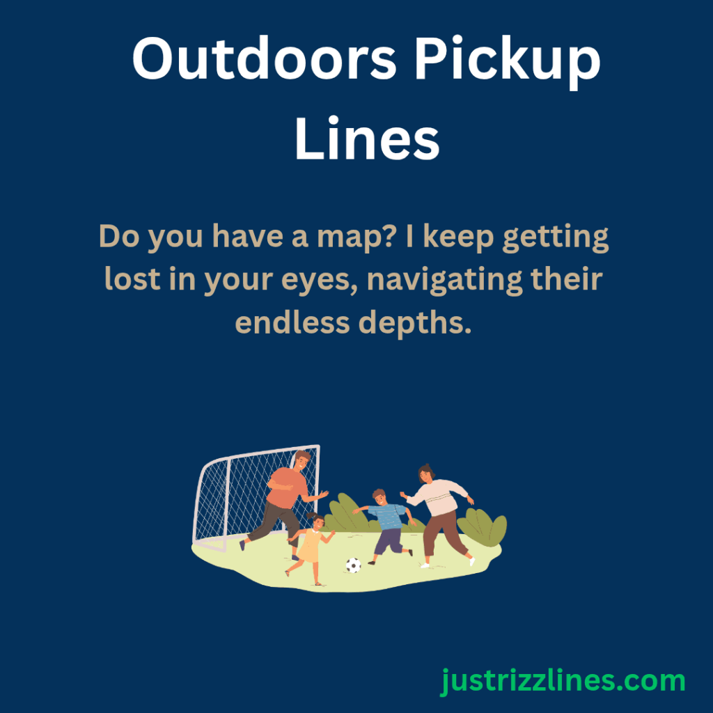 "Outdoors Pick Up Lines"