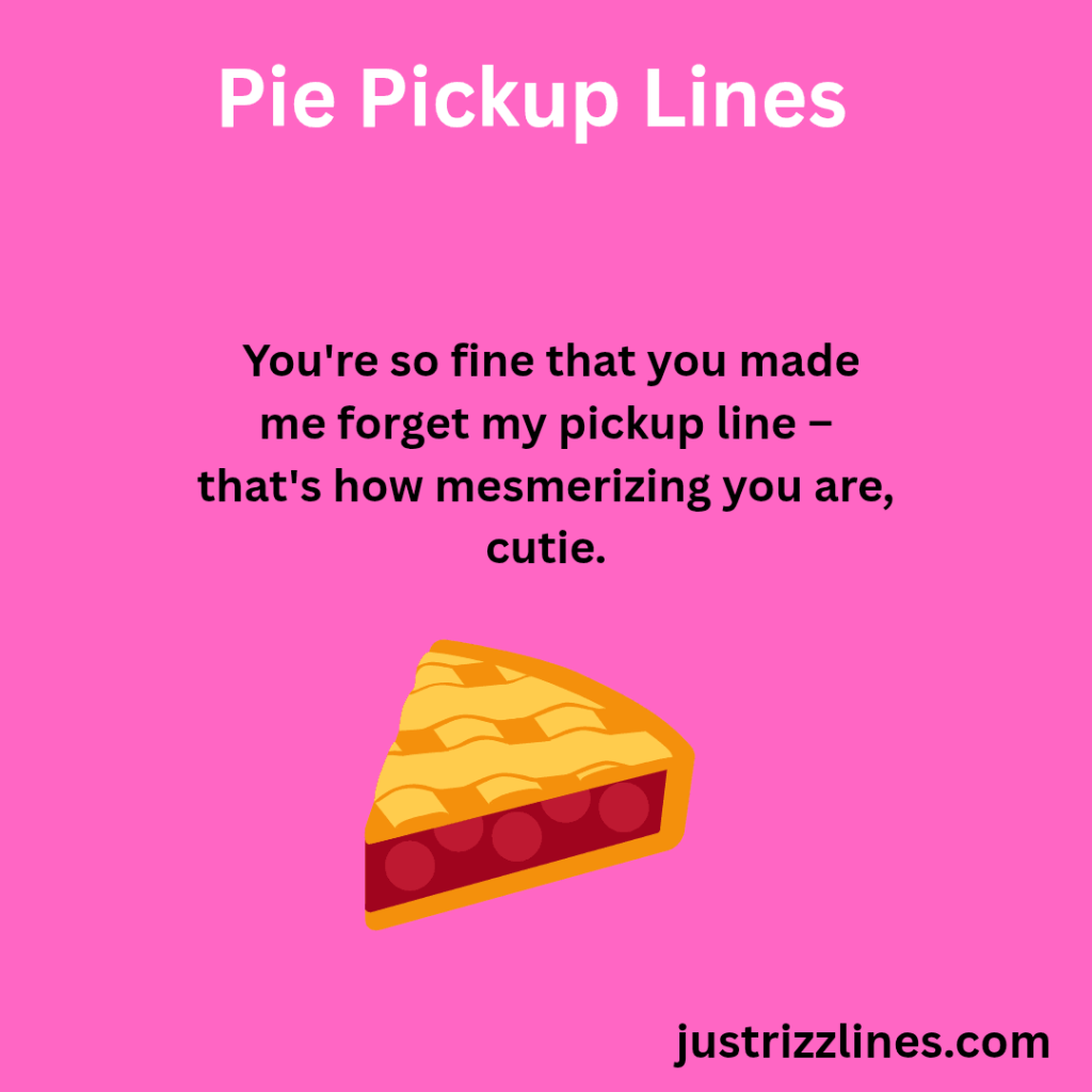 "Pie Pick Up Lines"
