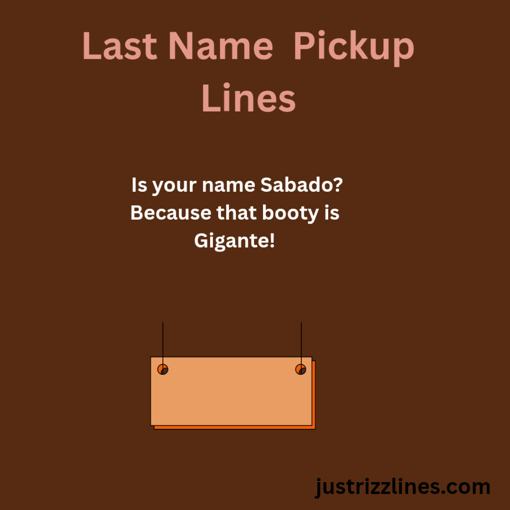 "Last Name Pick Up Lines"