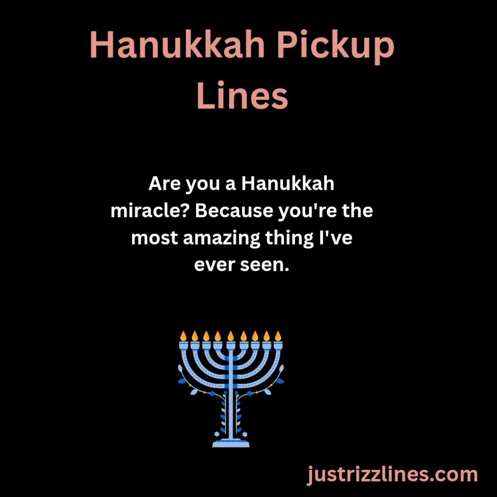 "hanukkah pick up lines"