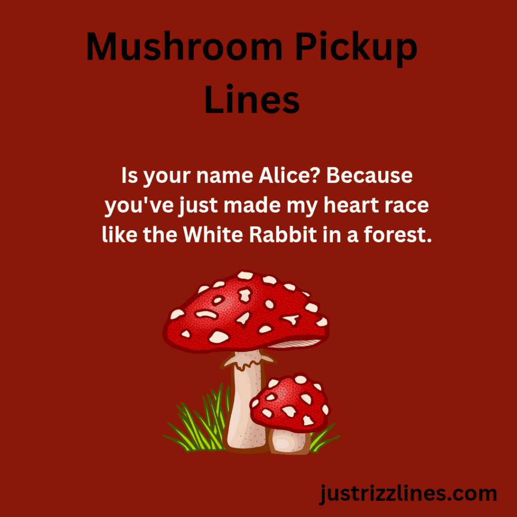 "Mushroom Pick Up Lines"